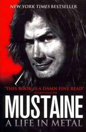 Mustaine: A Life in Metal - Mustaine, Dave