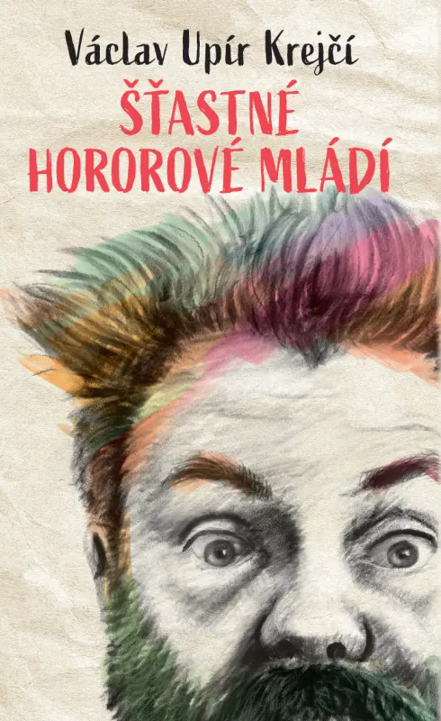 Šťastné hororové mládí - Václav Upír Krejčí,Šťastné hororové mládí - Václav Upír Krejčí - kniha z kategorie Životopisy
