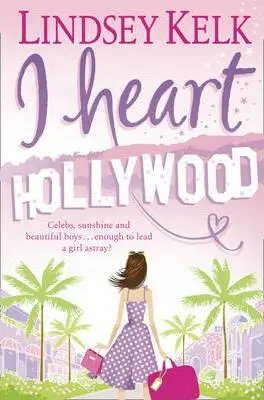 I Heart Hollywood - Kelk, Lindsey