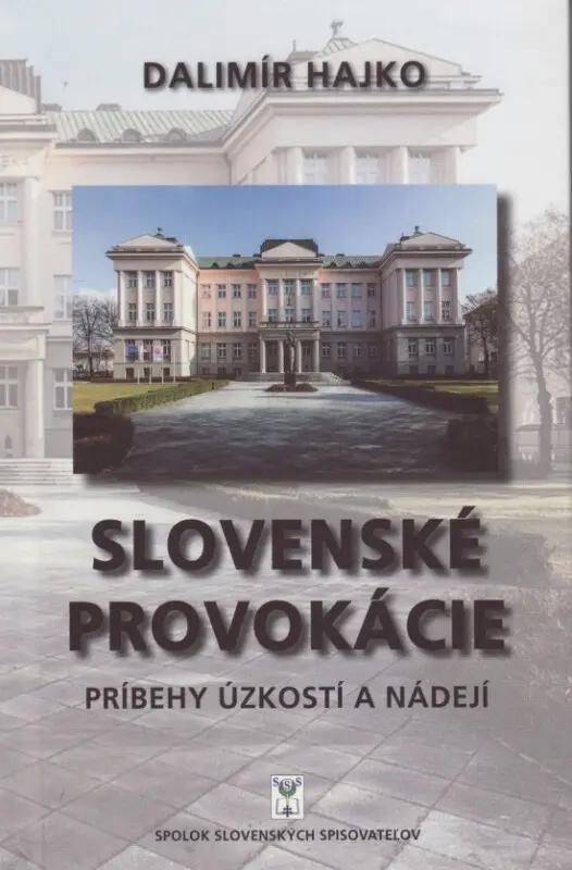 Slovenské provokácie (Príbehy úzkostí a nádejí) - Dalimír Hajko,Slovenské provokácie (Príbehy úzkostí a nádejí) - Dalimír Hajko - kniha z kategorie Es