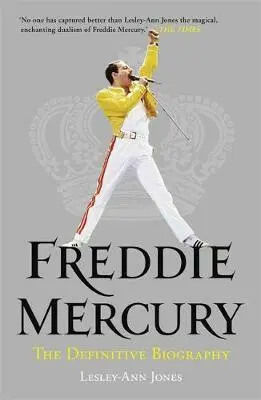 Freddie Mercury: The Definitive Biography