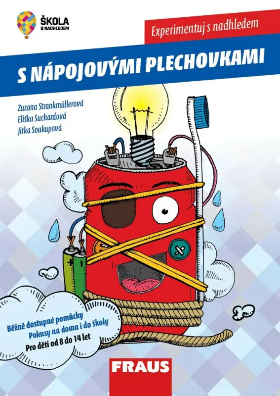 Experimentuj s nadhledem s nápojovými plechovkami - Pokusy na doma i do školy pro děti od 8 do 14 let - Jitka Soukupová