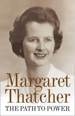 Path to Power - Thatcher, Margaret