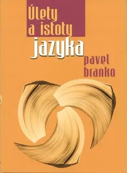 Úlety a istoty jazyka - Pavel Branko - kniha z kategorie Beletria
