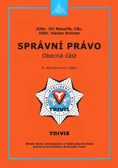 Správní právo – obecná část - Kricner Václav JUDr., Masařík Jiří JUDr.