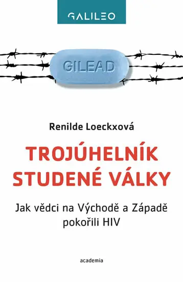 Trojúhelník studené války - Jak vědci na Východě a Západě pokořili HIV - Renilde Loeckxová