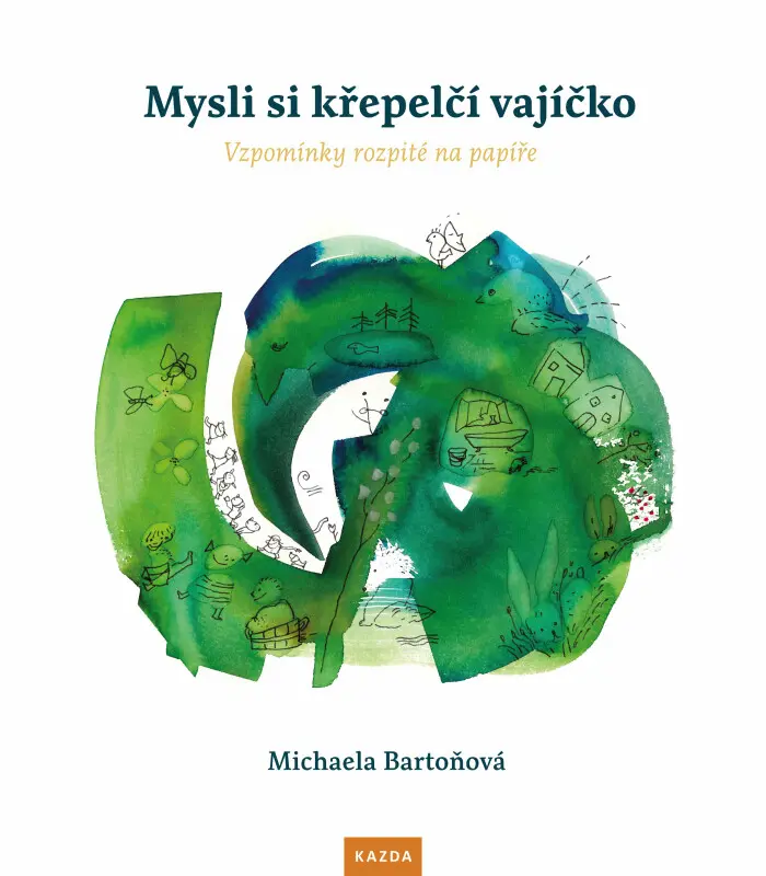 Mysli si křepelčí vajíčko (Vzpomínky rozpité na papíře) - Michaela Bartoňová