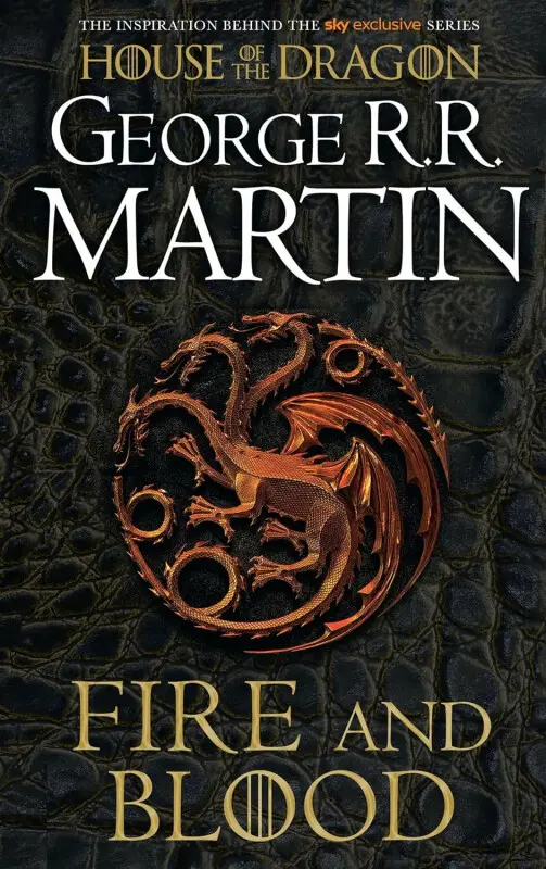 Fire And Blood (300 Years Before A Game Of Thrones) - George R.R. Martin