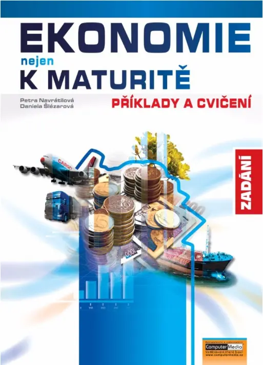 Ekonomie nejen k maturitě - Příklady a cvičení - zadání