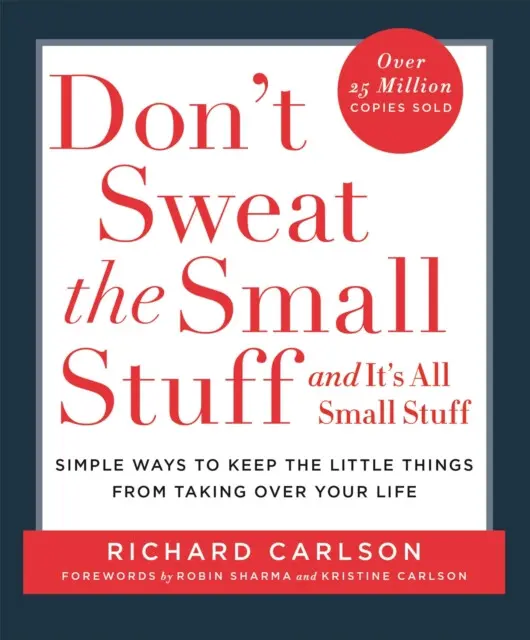 Don''t Sweat the Small Stuff - Richard Carlson