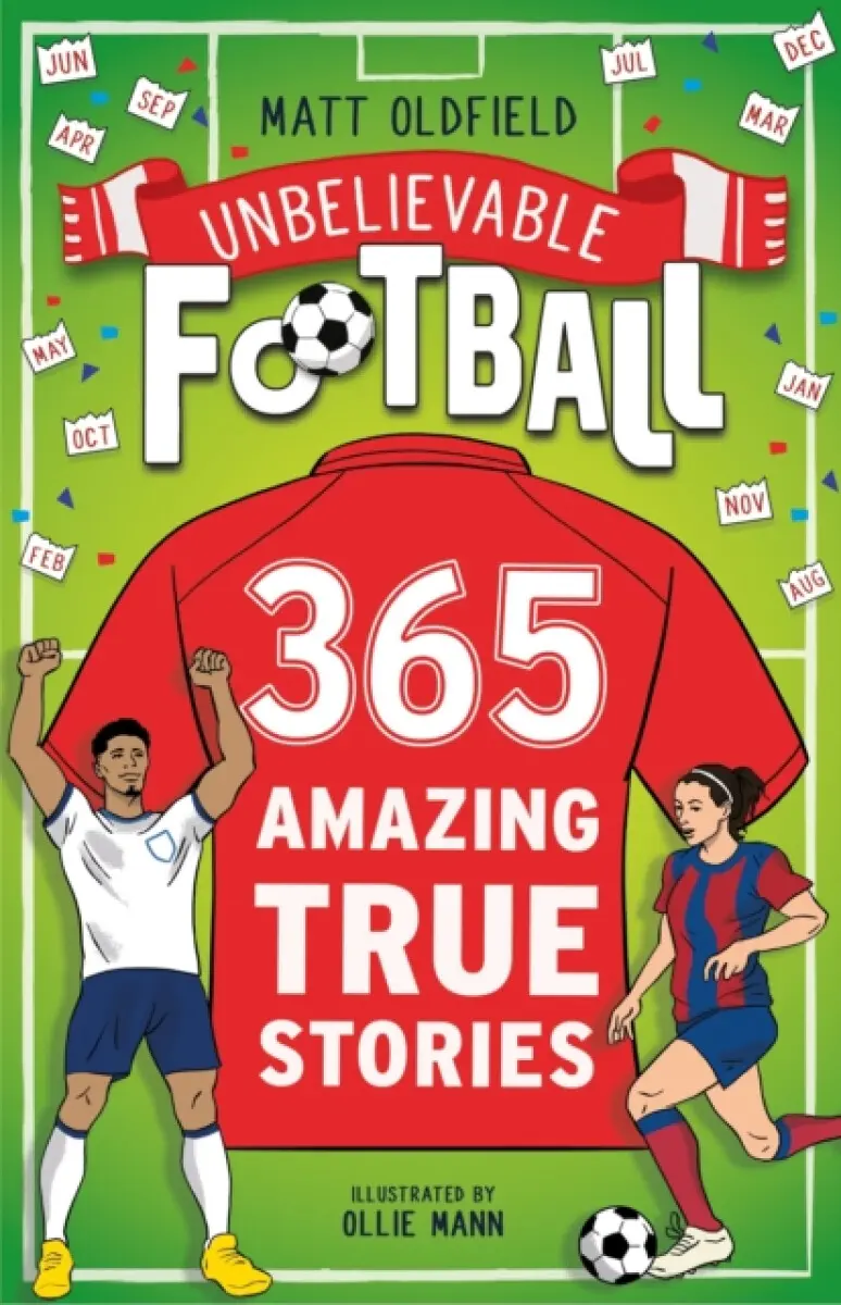 365 Amazing True Football Stories - Matt Oldfield