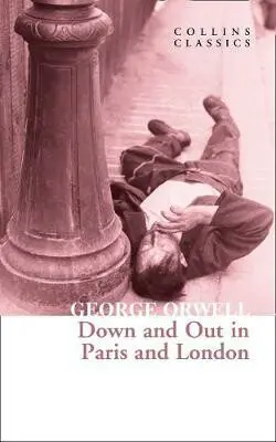 Down and Out in Paris and London | ORWELL, George