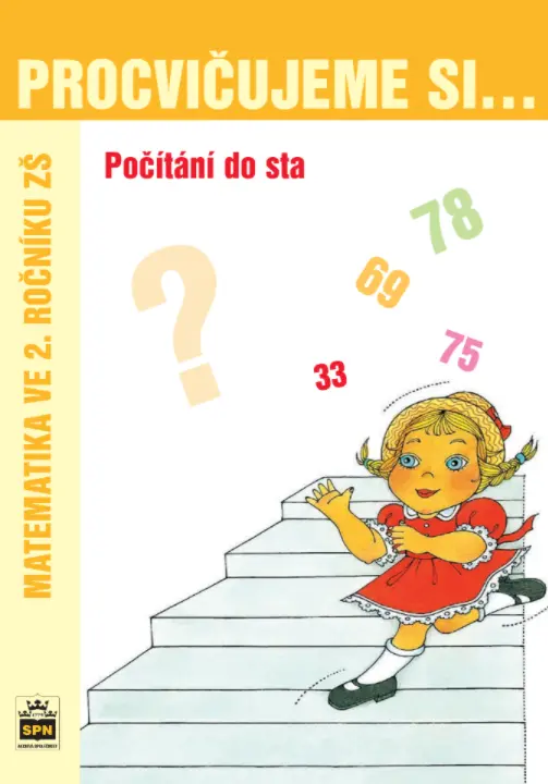 Procvičujeme si... Počítání do sta (Matematika ve 2. ročníku ZŠ) - Michaela Kaslová, Dana Fialová
