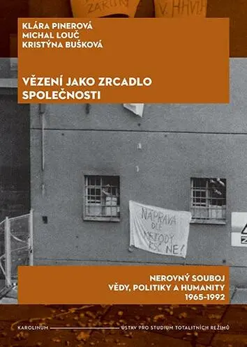 Vězení jako zrcadlo společnosti - Klára Pinerová, Michal Louč, Kristýna Bušková