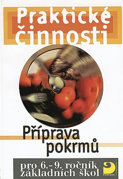 Praktické činnosti pro 6.–9. r. ZŠ, Příprava pokrmů - Eva Marádová, Jitka Vodáková
