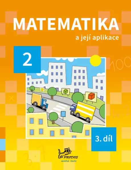 Matematika a její aplikace pro 2. ročník 3. díl - Hana Mikulenková, Josef Molnár