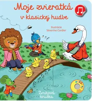 Moje zvieratká v klasickej hudbe (Zvuková knižka) - Séverine Cordier (ilustrátor),Moje zvieratká v klasickej hudbe (Zvuková knižka) - Séverine Cordier
