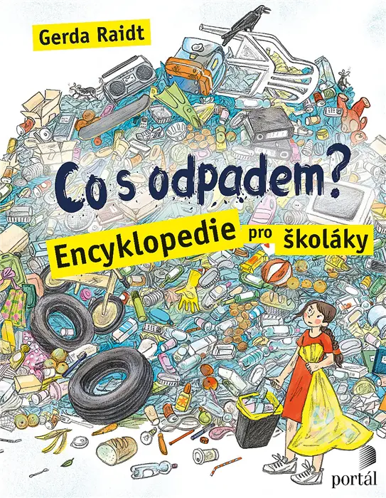 Co s odpadem? - Encyklopedie pro školáky - Gerda Raidt