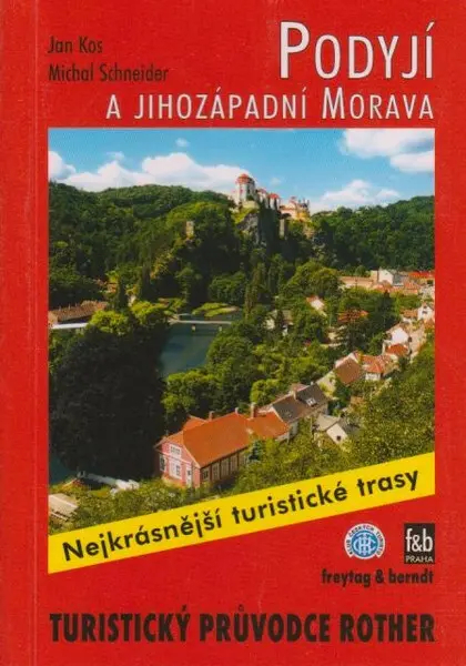 Podyjí a jihozápadní Morava (turistický průvodce) - Jan Kos