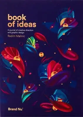 Book of Ideas - a journal of creative direction and graphic design - volume 1 - Radim Malinic