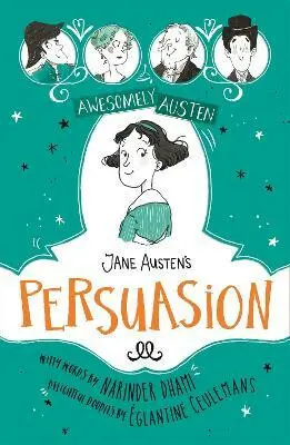 Awesomely Austen - Illustrated and Retold: Jane Austen's Persuasion - Jane Austenová, Dhami Narinder