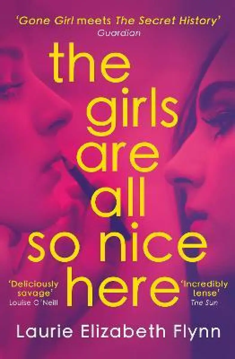 The Girls Are All So Nice Here - Laurie Elizabeth Flynn