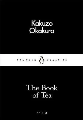 Book of Tea - Okakura, Kakuzo
