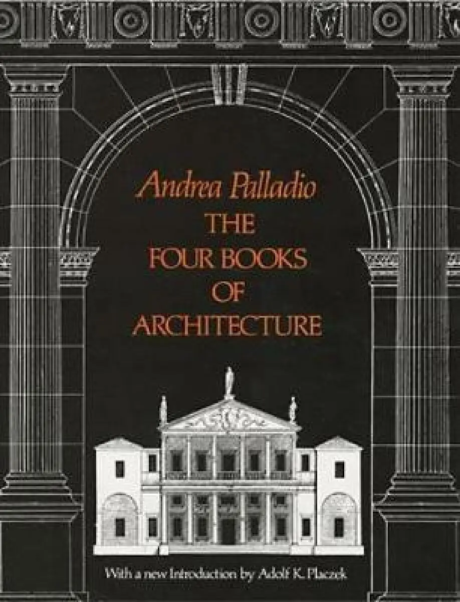 Four Books of Architecture - Palladio, Andrea