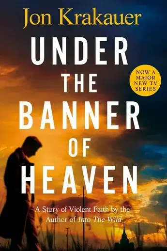 Under The Banner of Heaven (A Story of Violent Faith) - Jon Krakauer
