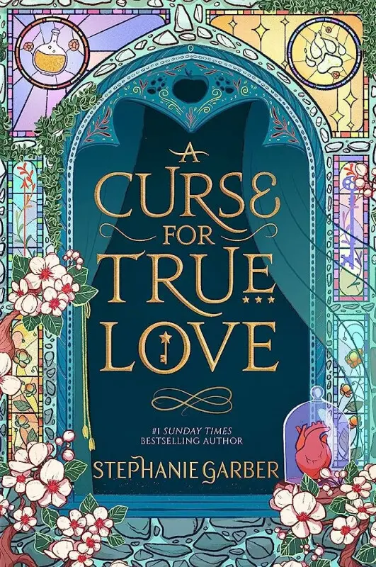A Curse For True Love: the thrilling final book in the Sunday Times bestselling series - Stephanie Garber