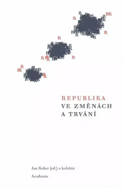 Republika ve změnách a trvání - Jan Kober,Republika ve změnách a trvání - Jan Kober - kniha z kategorie História