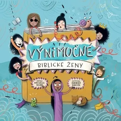 Výnimočné biblické ženy - Michelle Sloan, Summer Macon (ilustrátor),Výnimočné biblické ženy - Michelle Sloan, Summer Macon (ilustrátor) - kniha z kate