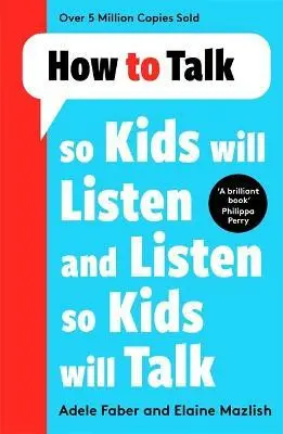 How to Talk so Kids Will Listen and Listen so Kids Will Talk,How to Talk so Kids Will Listen and Listen so Kids Will Talk - kniha z kategorie Vzťahy a