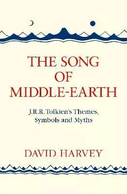 The Song of Middle-Earth (J.R.R. Tolkien's Themes, Symbols And Myths),The Song of Middle-Earth (J.R.R. Tolkien's Themes, Symbols And Myths) - kniha z