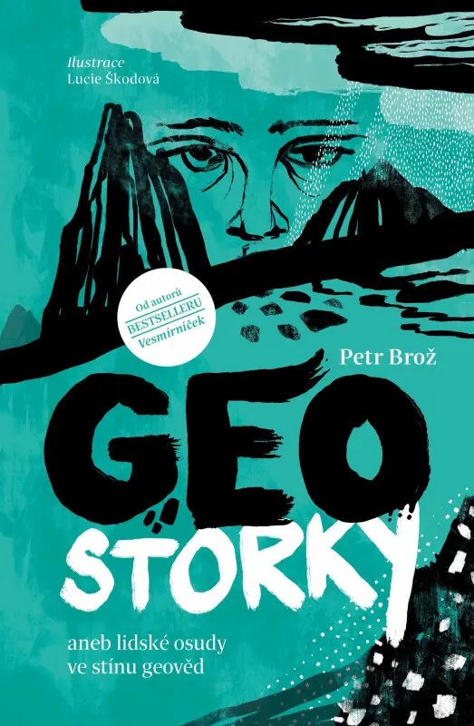 Geostorky aneb Lidské osudy ve stínu geověd - Petr Brož