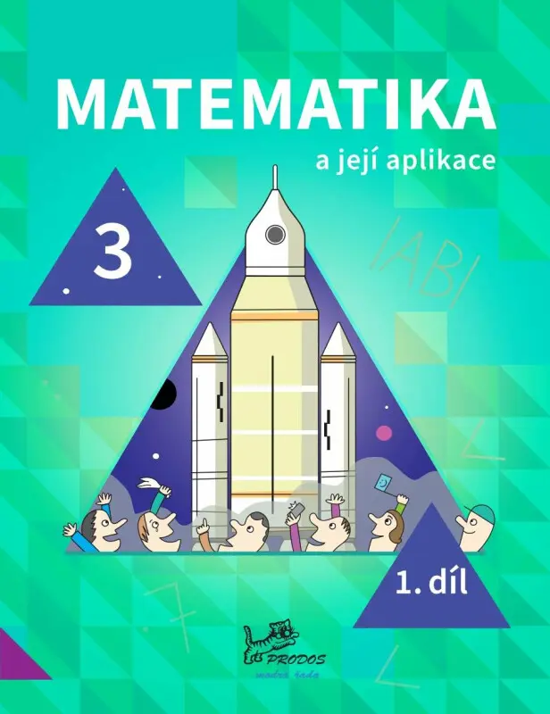 Matematika a její aplikace 3 – 1. díl - Hana Mikulenková,Matematika a její aplikace 3 – 1. díl - Hana Mikulenková - kniha z kategorie 1. stupeň