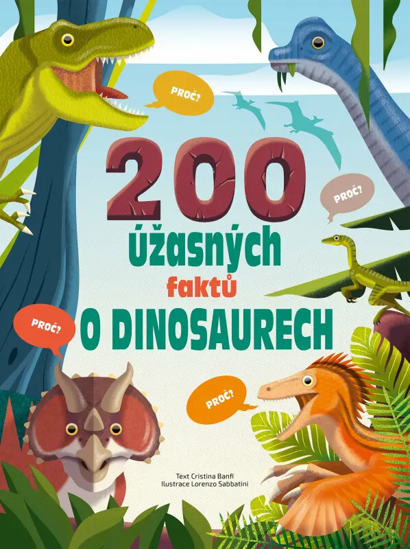200 úžasných faktů o dinosaurech - Cristina M. Banfiová,200 úžasných faktů o dinosaurech - Cristina M. Banfiová - kniha z kategorie Naučné knihy