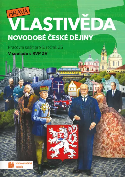 Hravá vlastivěda 5 - Novodobé české dějiny - pracovní sešit - Adriena Binková, Buriánková Daniela, Jan Kamrla, Lenka Sakařová, Irena Šlahůnková, Gabri