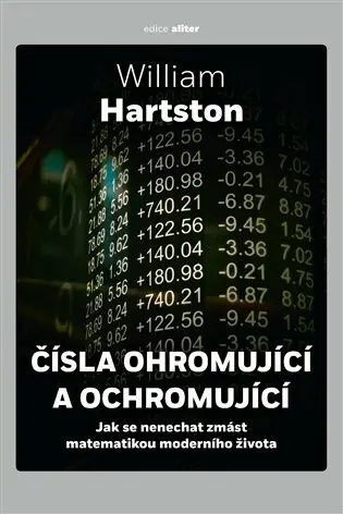 Čísla ohromující a ochromující (Jak se nenechat zmást matematikou moderního života) - William Hartston
