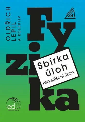Sbírka úloh z fyziky pro střední školy (knížka + ED) - Oldřich Lepil