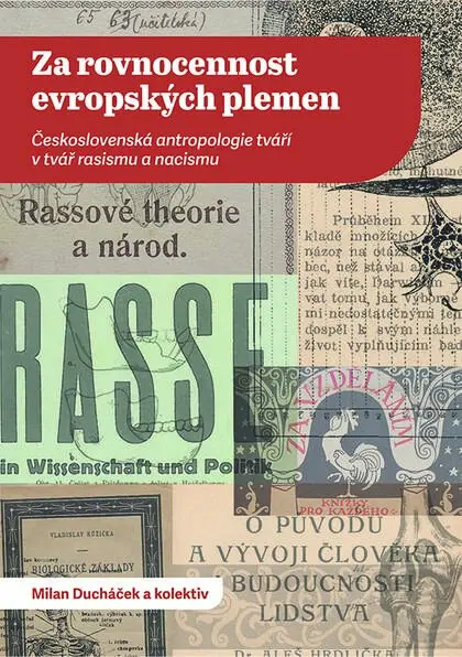 Za rovnocennost evropských plemen - Československá antropologie tváří v tvář rasismu a nacismu - Milan Ducháček