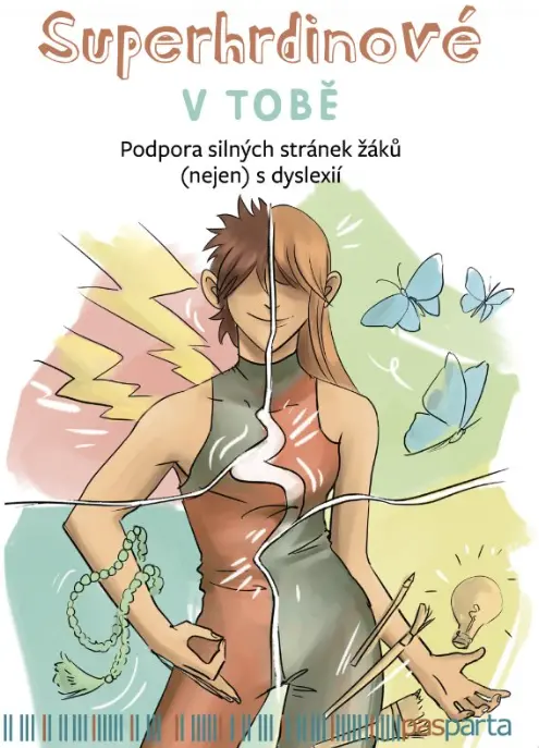 Superhrdinové V TOBĚ - Podpora silných stránek žáků (nejen) s dyslexií - Lenka Krejčová