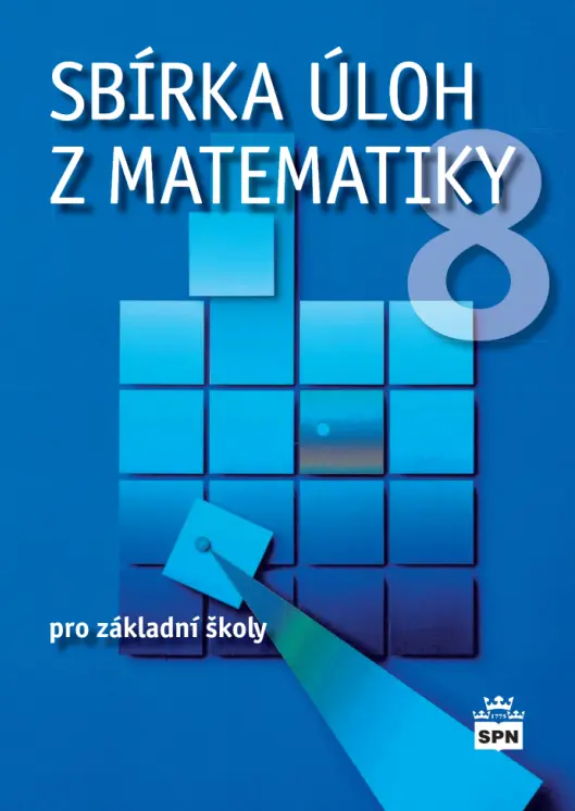 Sbírka úloh z matematiky 8 pro základní školy - Josef Trejbal