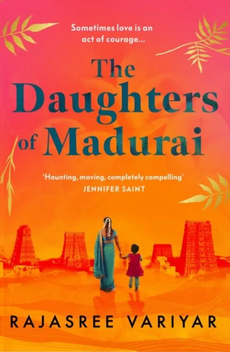 The Daughters of Madurai (Heartwrenching yet ultimately uplifting, this incredible debut will make you think) - Rajasree Variyar