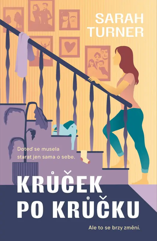 Krůček po krůčku (Doteď se musela starat jen sama o sebe. Ale to se brzy změní.) - Sarah Turner