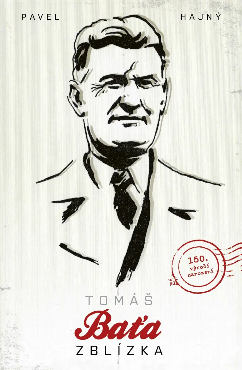 Tomáš Baťa zblízka - Pavel Hajný