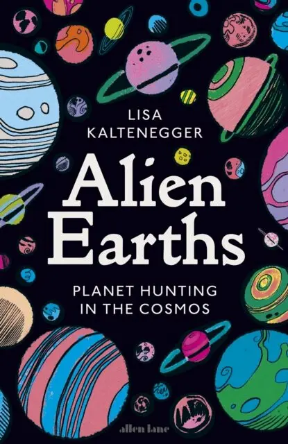 Alien Earths (Planet Hunting in the Cosmos) - Lisa Kaltenegger,Alien Earths (Planet Hunting in the Cosmos) - Lisa Kaltenegger - kniha z kategorie Kozm