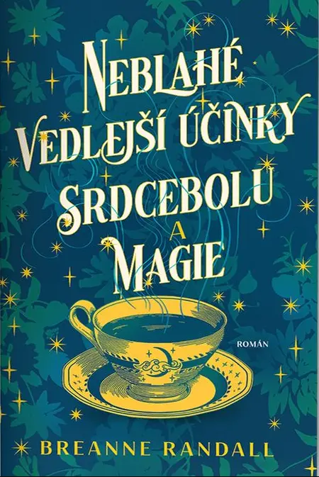 Neblahé vedlejší účinky srdcebolu a magie - Breanne Randall