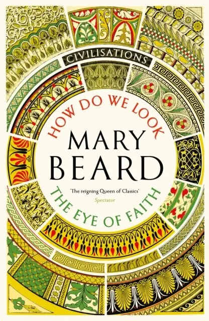 How Do We Look / The Eye of Faith (Civilisations) - Mary Beard,How Do We Look / The Eye of Faith (Civilisations) - Mary Beard - kniha z kategorie Hist