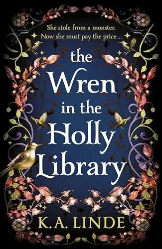 The Wren in the Holly Library: An addictive dark romantasy series inspired by Beauty and the Beast - K. A. Linde
